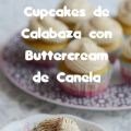 Cupcakes de calabaza con buttercream de canela