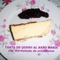 TARTA DE QUESO AL BAÑO MARIA CON MERMELADA DE[...]