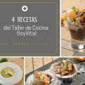 4 Recetas del Taller de Cocina SoyVital con[...]