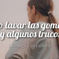Cómo Lavar las Gomas del Pelo y Algunos Trucos[...]