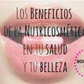 Los Beneficios de la Nutricosmética en tu Salud[...]