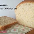 Como hacer pan de molde en casa