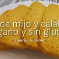 Pan de Mijo y Calabaza (Vegano y Sin Gluten)