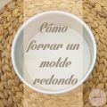 Paso a paso: Cómo forrar un molde redondo