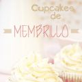 Cupcakes de Dulce de Membrillo + Queso +[...]