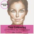 Face Contouring, la técnica de maquillaje de[...]