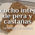 Bizcocho Integral de Pera y Castañas
