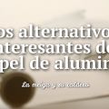 Usos Alternativos e Interesantes del Papel de[...]