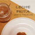 Leche Frita [Reto Tía Alia]