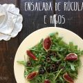 * Ensalada de Rúcula e Higos *