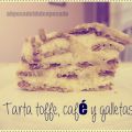 Postre fácil de toffe y galletas