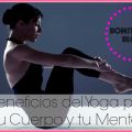 5 Beneficios Del Yoga Para Tu Cuerpo Y Tu Mente