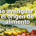Cómo Averiguar Cuál Es el Origen de un Alimento