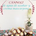 CANNOLIS DE AGUA DE AZAHAR Y CREMA MASCARPONE