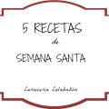 5 recetas de Semana Santa