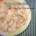 Pollo cremoso con champiñones -6pp-