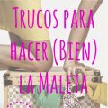 Diez Trucos para Hacer (Bien) una Maleta