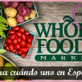 ¿Para Cuándo Un Wholefoods Market En España?
