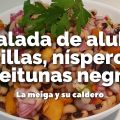 Ensalada de Alubias Carillas, Nísperos y[...]