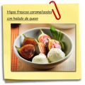 Higos frescos caramelizados con helado de queso
