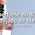 ¿Tu Perfume No Dura o Has Dejado de Olerlo?