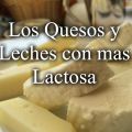 Los quesos y leches con mas lactosa