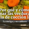 Por Qué y Cómo Cocinar las Verduras en la Olla[...]