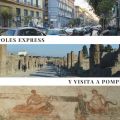 Nápoles Express y Visita a Pompeya
