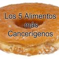 Los 5 alimentos más cancerígenos