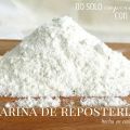 COMO HACER HARINA DE REPOSTERIA EN CASA