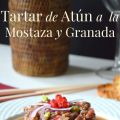 Tartar de Atún a la Mostaza y Granada