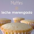 ♥ Muffins de leche merengada