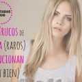 Siete Trucos de Belleza (raros) que Funcionan[...]