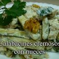 Calabacines cremosos con nueces
