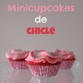 ♥ Minicupcakes de chicle (con nata montada y[...]