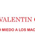 DIA DE SAN VALENTIN CURRADO y QUIEN DIJO MIEDO[...]