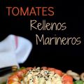 Tomates Rellenos Marineros