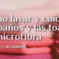 Cómo Lavar y Cuidar los Paños y las Toallas de[...]