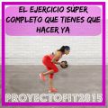 #ProyectoFit2015: El Ejercicio Súper Completo[...]