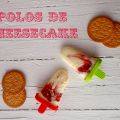 Polos de Cheesecake (Cheesecake popsicles)