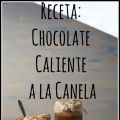 Receta Navideña: Chocolate Caliente a la Canela
