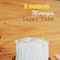Lemon Meringue Layer Cake - Pastel de limón y[...]