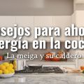 Consejos para Ahorrar Energía en la Cocina