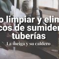 Cómo Limpiar y Eliminar Atascos de Sumideros y[...]