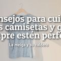Consejos para Cuidar Tus Camisetas y que[...]