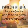Proyecto Fit 2014: la mejor música para hacer[...]