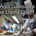 Aquí cualquiera se llama chef