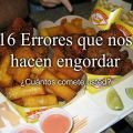 16 errores que hacen engordar. ¿Cuántos comete[...]