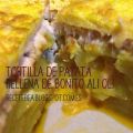 Tortilla de patata rellena de bonito con[...]