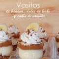 Vasitos de banana, dulce de leche y pudín de[...]